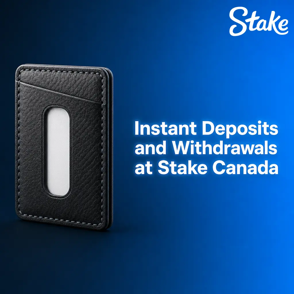 Instant Deposits and Withdrawals at Stake Canada